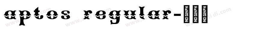 aptos regular字体转换 aptos regular字体转换